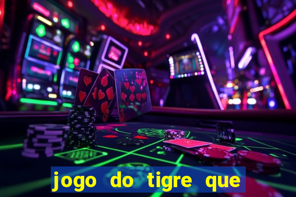 jogo do tigre que da bonus